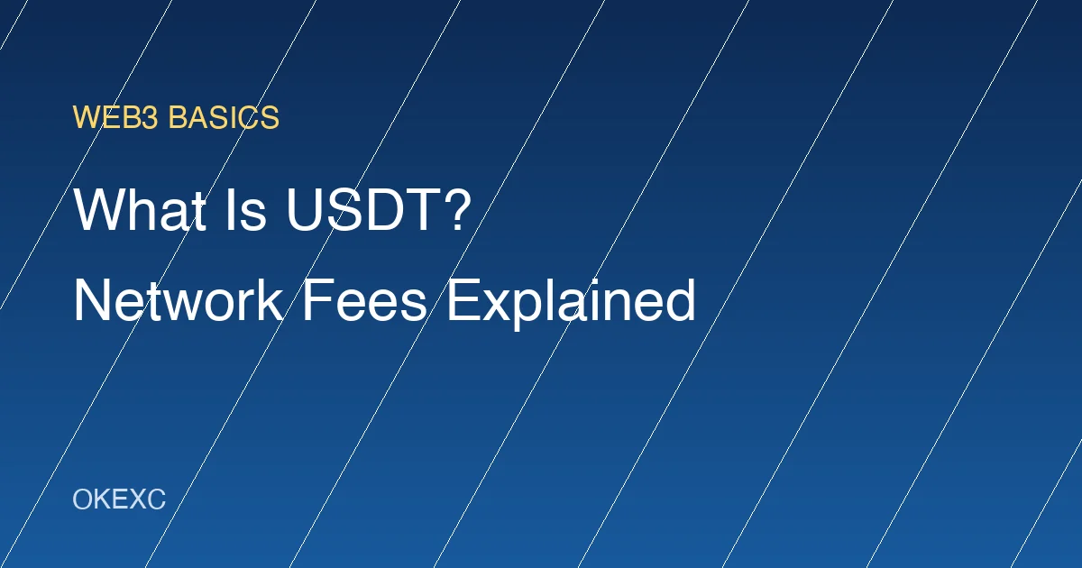 What Is USDT? Why Network Fees Differ Across Transfers