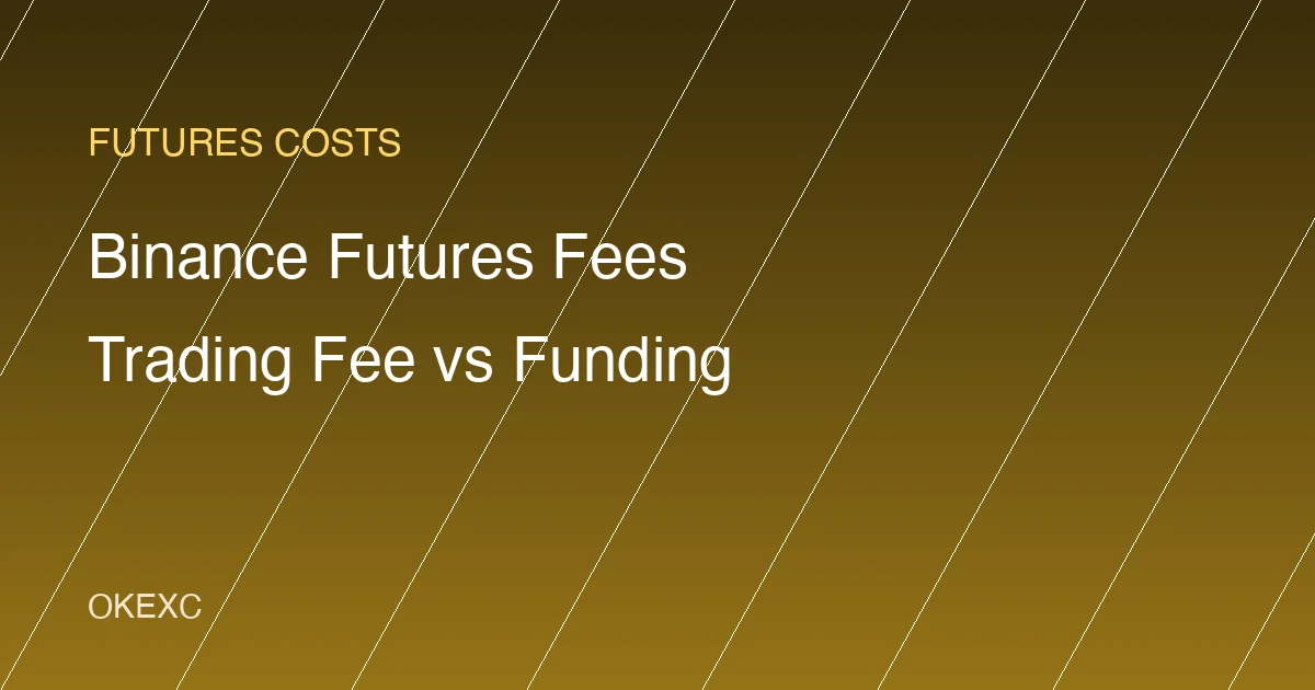 Binance Futures Fees Explained: How Trading Fees and Funding Are Calculated