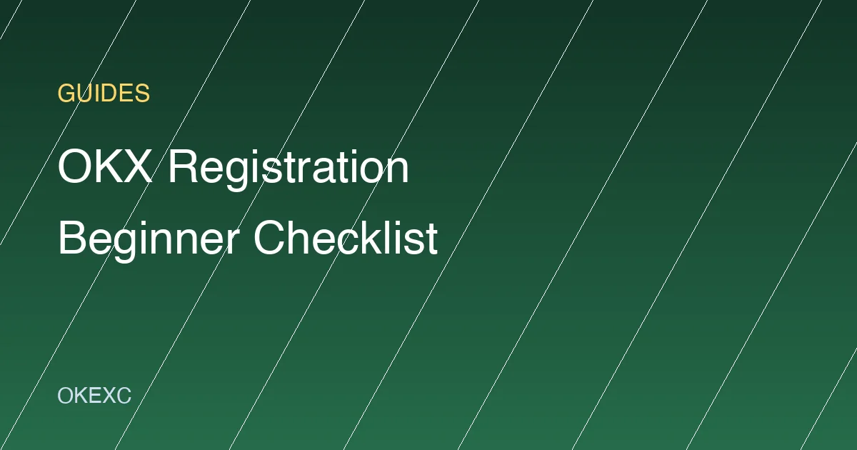 OKX Registration Guide: What Beginners Should Check Before Onboarding
